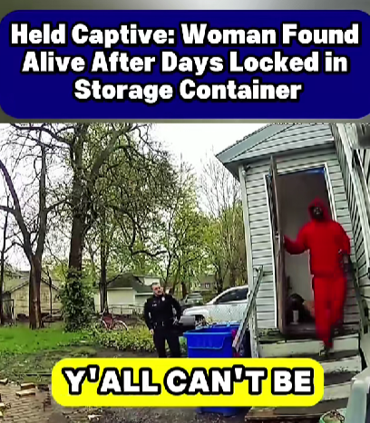 Held Captive: Woman Found Alive After Days Locked in Storage Container 😱🚨